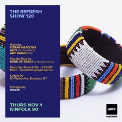 The REFRESH Radio Show # 120 (+ special guest DJ sets from Arif Omari & Akio)