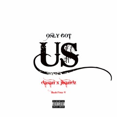 Rush Hour V (Dasan)(JBandz) - Only Got Us