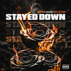 Stayed Down feat. Derez De'Shon (Prod. By Drum Dummie)