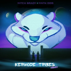Kermode - Tribes (Mitch Brady & MNTN DOG Remix)
