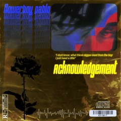 Acknowledgement (Prod. PRAJ)