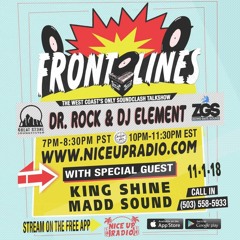 Front Lines 11/1/18 with King Shine, Madd Sound, and Blessed Coast vs King Bonafide