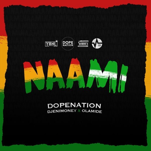 DopeNation ft. Olamide x Dj Enimoney – Naami