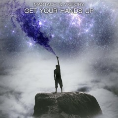 Mastachi & Victory - Get Your Hands Up(Radio Edit)