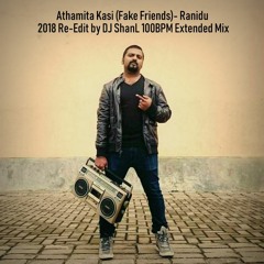 Athamita Kasi - Ranidu 2018 Re - Edit By DJ ShanL 100BPM Extended Mix