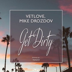 VetLove, Mike Drozdov - Get Dirty (Niado Remix) [Cut]
