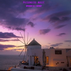 Poisonoise Music - Guest Mix - EPISODE 53 - INTRIP