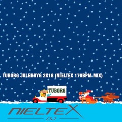 TUBORG JULEBRYG 2K18 (NIELTEX 170BPM MIX)