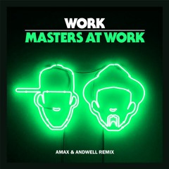 Masters at Work - Work (AMAX & Andwell Remix)