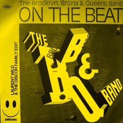 B.B. & Q. Band - On The Beat (Laurent Wild & The Discoh Family Edit)