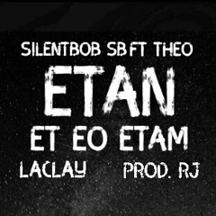 🔥 ETAN ET EO ETAM 🔥 - SilentBob ft LaClay ft Theo (Prod. RJ)