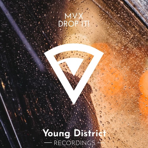 MVX - Drop It! (OUT NOW)