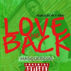Masqueredo-Love-Me-Back-D.N.A-(Prod-By-Y-kay)
