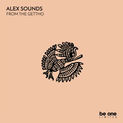 01 Alex Sounds - From The Gettho (Original Mix)