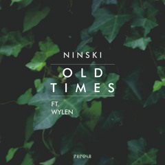 Ninski - Old Times (ft. Wylen)