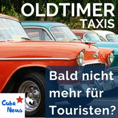 Oldtimer-Taxis - Bald nicht mehr für uns Touristen?