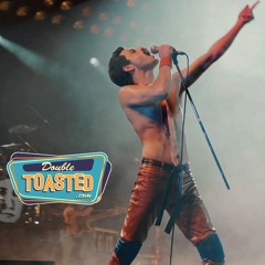 BOHEMIAN RHAPSODY - Double Toasted Audio Review