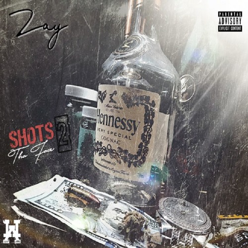 ZAY - SHOTS 2 THA FACE