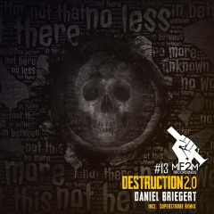 Daniel Briegert - Destruction 2.0 (Superstrobe Remix)