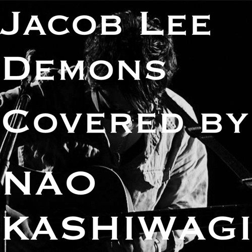 Stream Jacob Lee - Demons (Philosophical Sessions / NAO KASHIWAGI Cover) by  NAO KASHIWAGI | Listen online for free on SoundCloud