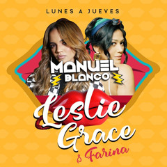 Leslie Grace, Farina - Lunes a Jueves (Manuel Blanco Dj Extended Edit 2018)