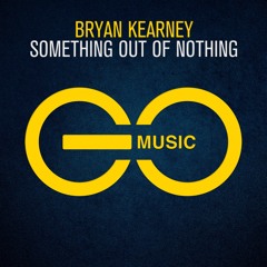Bryan Kearney - Something Out Of Nothing [GO Music]