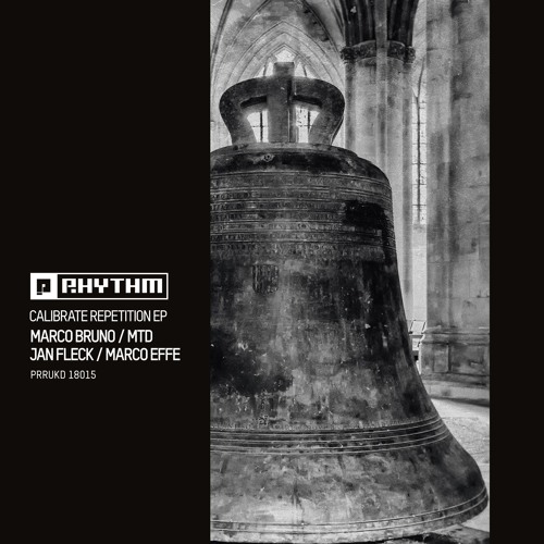 Marco Bruno / MTD / Jan Fleck / Marco Effe - Calibrate Repetition EP [PRRUKD18015]