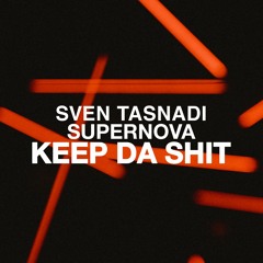 Sven Tasnadi & Supernova - Keep Da Shit [Moon Harbour]