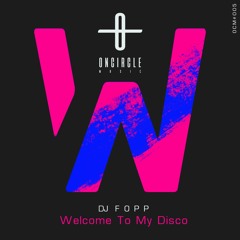 Dj Fopp - Welcome To My Disco (Original Mix)[OCM05]
