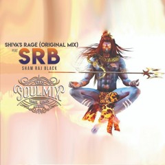 Sham Raj Black (SRB) - Shiva's Rage (Original Mix) - SOULMIX 2018