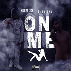 On Me TheZieke X Seem SG