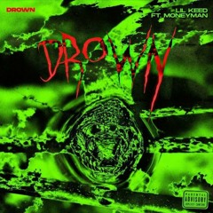 Lil Keed - Drown (ft. Money Man) [Prod. Pyrex]