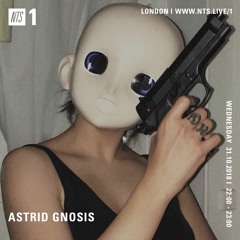 NTS Radio - Astrid Gnosis   31st October 2018