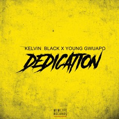 Dedication - Kelvin Black x Yung Gwuapo