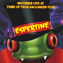 Espertine - Recorded at Tribe of Frog Halloween 2018
