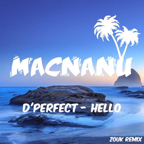 HELLO-D'Perfect (MacMaNu Zouk)| BFD