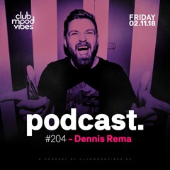 Club Mood Vibes Podcast #204: Dennis Rema