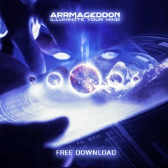 Arrmageddon - Illuminate Your Mind (Free Download)