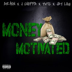 Money Motivated - Ar$en x J Choppa x YVTC x Jay Loui (Prod. TKAY)