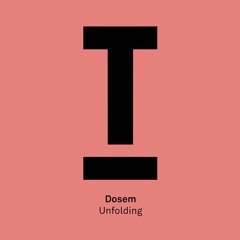 Dosem – 'Unfolding' – Out now!