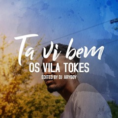 Os Vila Tokes - Tavibem ( Edited By DJ AryBOy ) 🔥🔥🔥