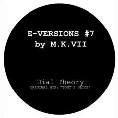 M.K. VII - Dial Theory (Tony's Slice)