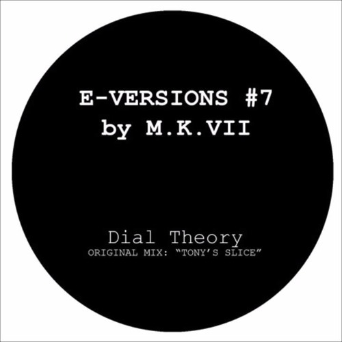 M.K. VII - Dial Theory (Tony's Slice)