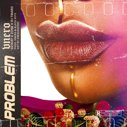 Problem(Feat. Eeskay x Zone & DjTmaro)