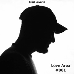Love Area by Clint Lovaria - Podcast #001