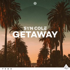 Syn Cole - Getaway [OUT NOW]