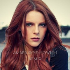 Amber Skye - Howlin (remix)