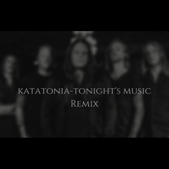 Katatonia - Tonight's Music (remix)