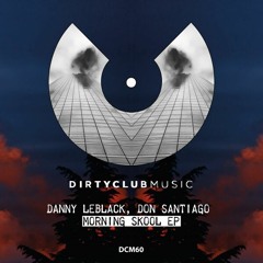 (DCM60)Danny Leblack,Don Santiago-Morning Skool //OUT NOW!!