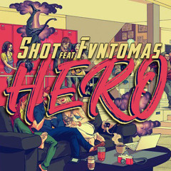 Shot feat. Fvntomas - HERO